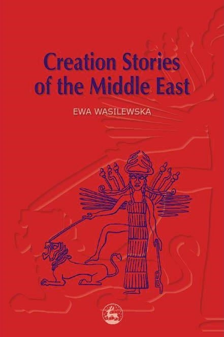 Creation Stories of the Middle East by Ewa Wasilewska