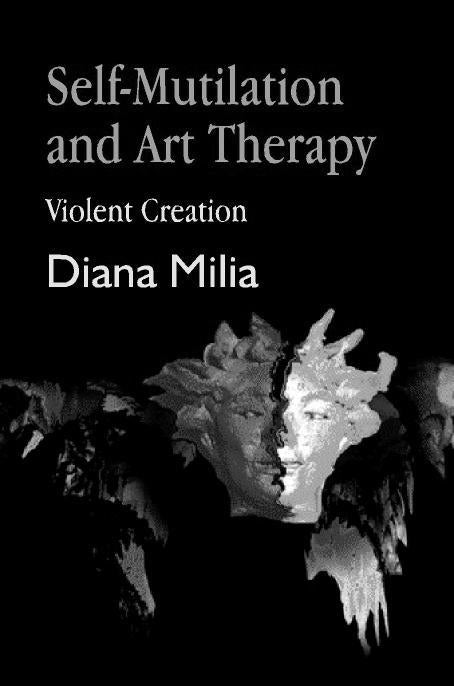 Self-Mutilation and Art Therapy by Diana Milia