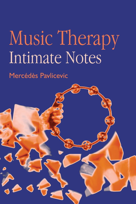 Music Therapy: Intimate Notes by Mercedes Pavlicevic