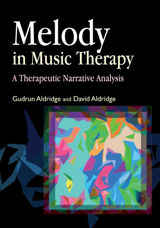 Melody in Music Therapy by Gudrun Aldridge, David Aldridge