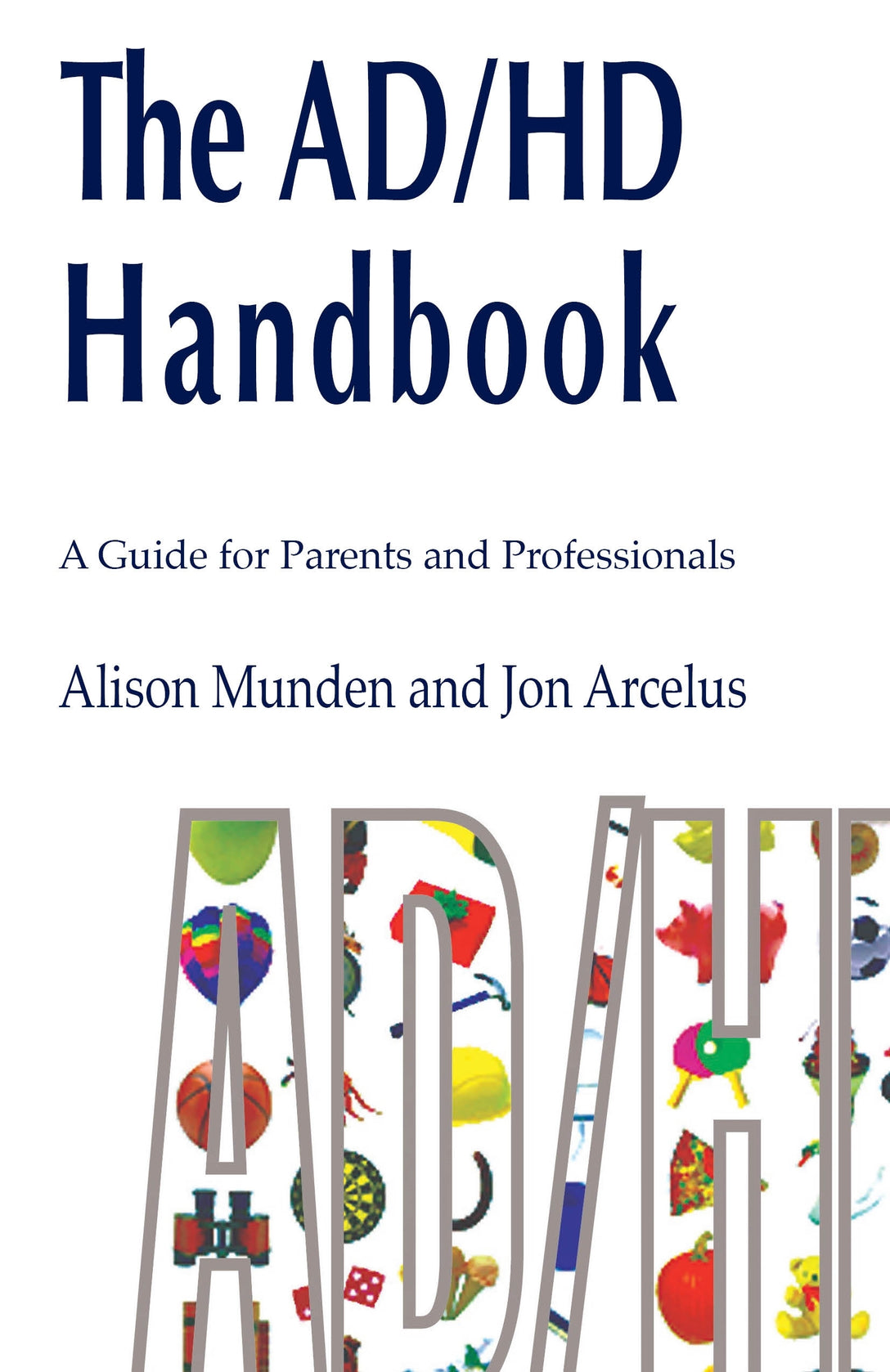The ADHD Handbook by Alison Munden, Jon Arcelus