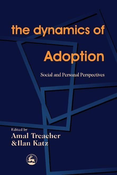 The Dynamics of Adoption by Ilan Katz, Amal Treacher