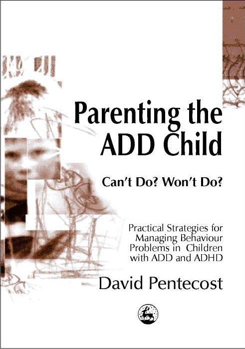 Parenting the ADD Child by David Pentecost