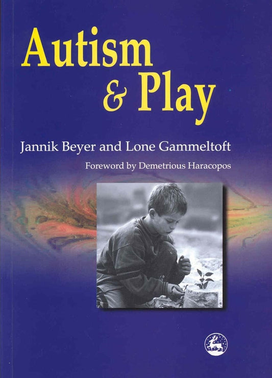 Autism and Play by Lone Gammeltoft, Jannik Beyer