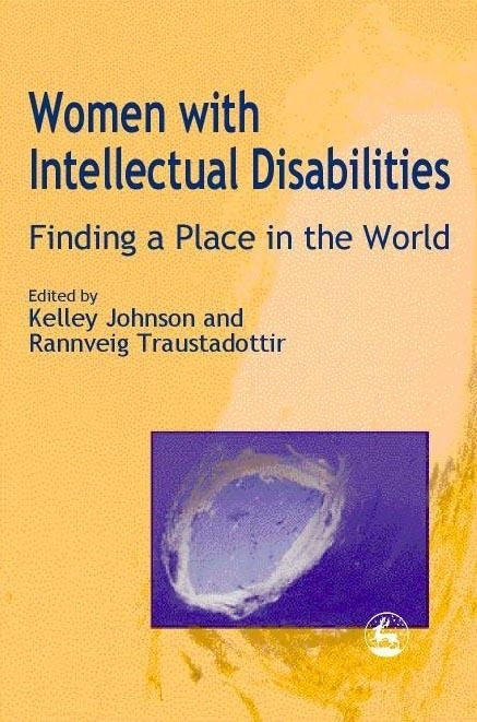 Women With Intellectual Disabilities by Rannveig Traustadottir, Kelley Johnson, Kelley Johnson