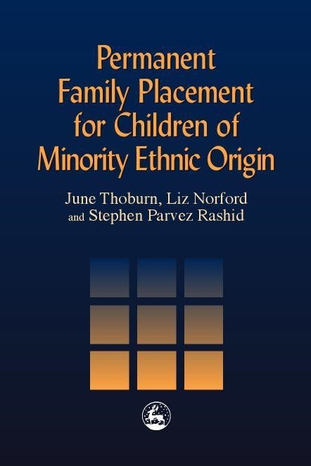 Permanent Family Placement for Children of Minority Ethnic Origin by Liz Norford, June Thoburn, Steven Parvez Rashid