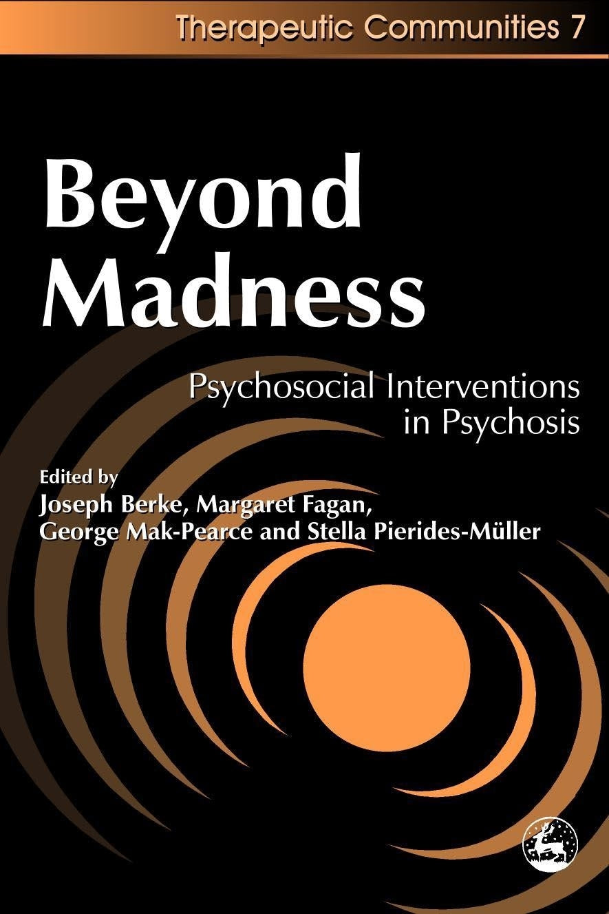 Beyond Madness by George Mak-Pearce, Margaret Fagan, Stella Pierides-Muller, Joseph Berke, No Author Listed
