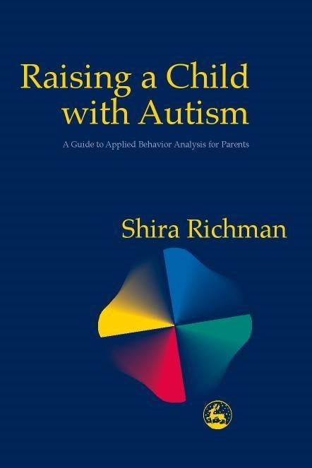 Raising a Child with Autism by Shira Richman