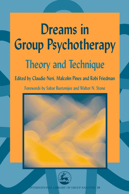Dreams in Group Psychotherapy by Robi Friedman, Malcolm Pines, Claudio Neri