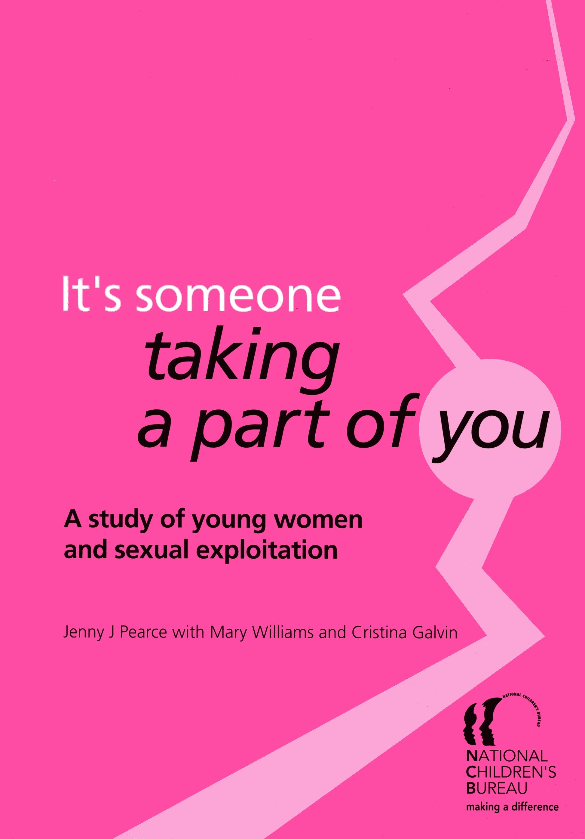 It's someone taking a part of you by Cristina Galvin, Jenny J Pearce, Mary Williams