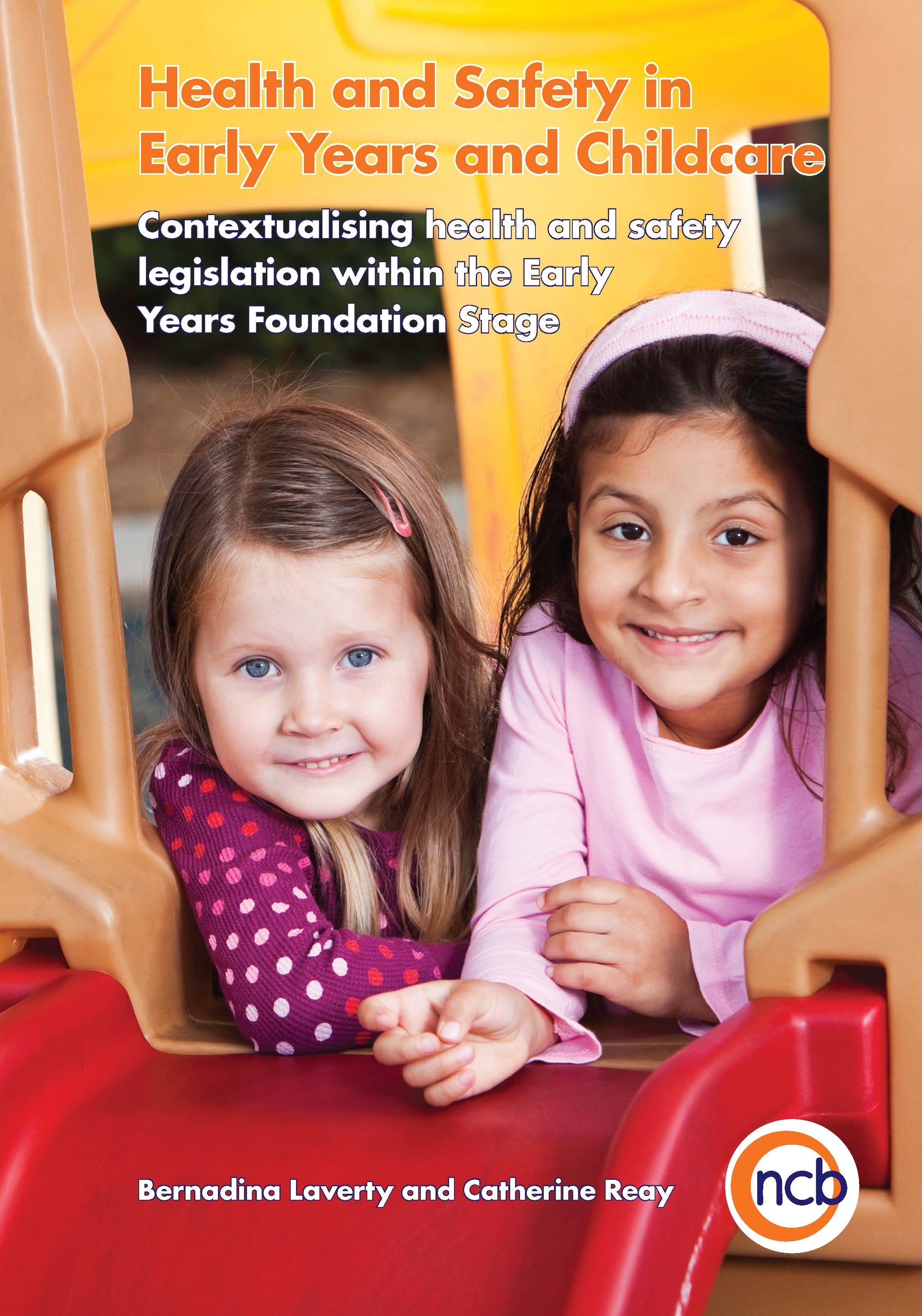 Health and Safety in Early Years and Childcare by Bernadina Laverty, Catherine Reay